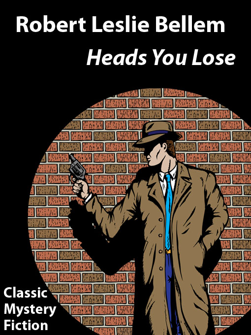 Title details for Dan Turner, Hollywood Detective in Heads You Lose by Robert Leslie Bellem - Available